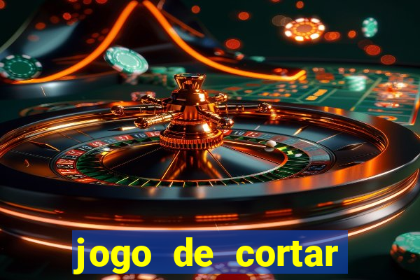 jogo de cortar frutas ganhar dinheiro